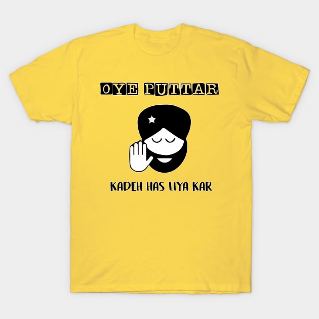Oye Puttar Kadeh Has Liya Kar T-Shirt by inkstyl
